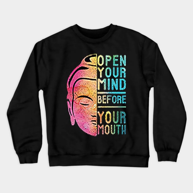 open your mind before your mouth Crewneck Sweatshirt by shimaaalaa